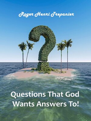 cover image of Questions That God Wants Answers To!